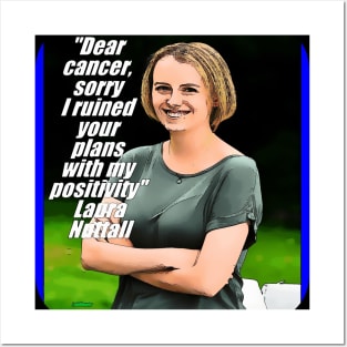 Laura Nuttall, Dear cancer sorry, I ruined your plans with My Positivity, resilience, accept the cancer, enjoy life, optimism, positivity, coping cancer Posters and Art